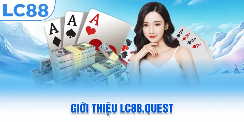 Giới thiệu LC88.QUEST